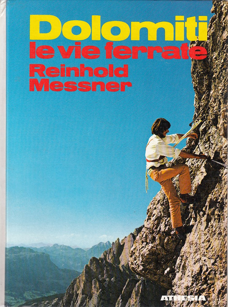 LV- DOLOMITI LE VIE FERRATE - REINHOLD MESSNER - ATHESIA --- 1983 - C - YDS562