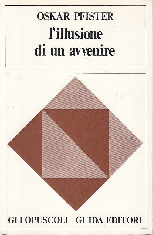 LS- L'ILLUSIONE DI UN AVVENIRE - PFISTER - GUIDA - OPUSCOLI -- 1974 - B - YDS170