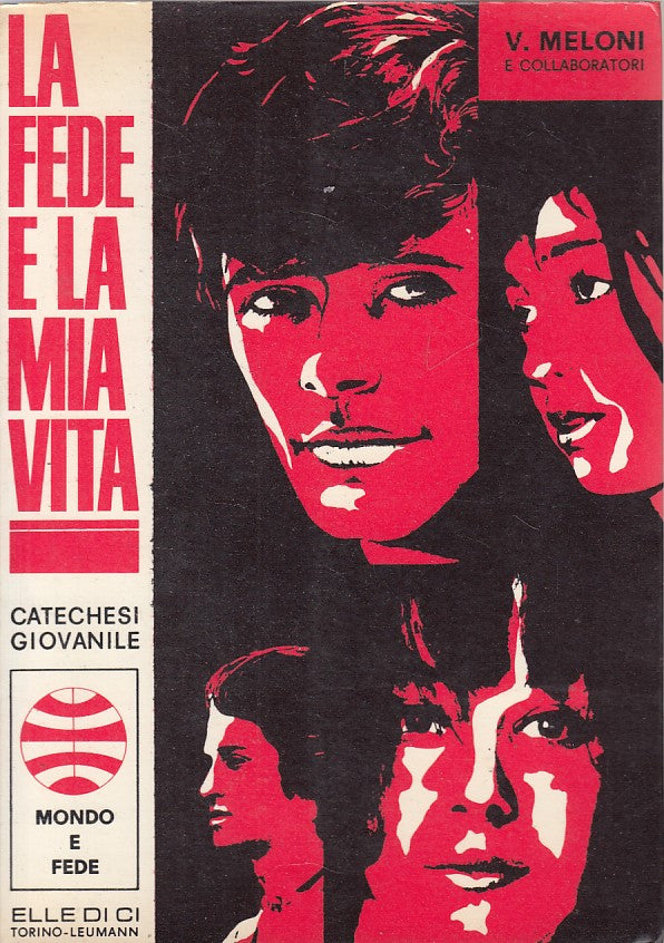 LD- LA FEDE E LA MIA VITA - MELONI - LDC - MONDO E FEDE -- 1972 - B - ZDS306