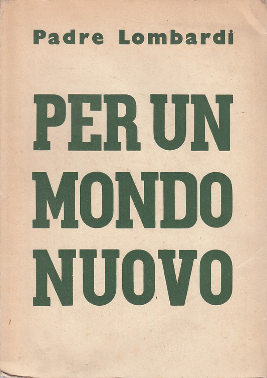 LD- PER UN MONDO NUOVO - LOMBARDI - CIVILTA' CATTOLICA --- 1952 - B - ZDS306