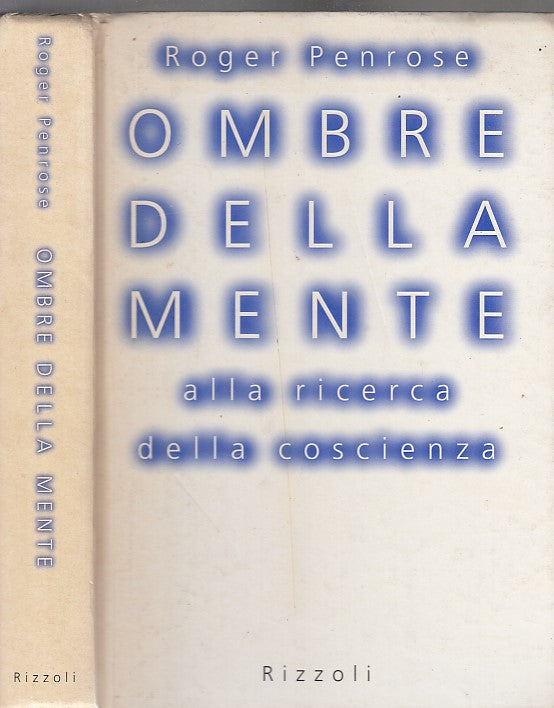 LZ- OMBRE DELLA MENTE ALLA RICERCA COSCIENZA- PENROSE- RIZZOLI--- 1996- C- XDS22