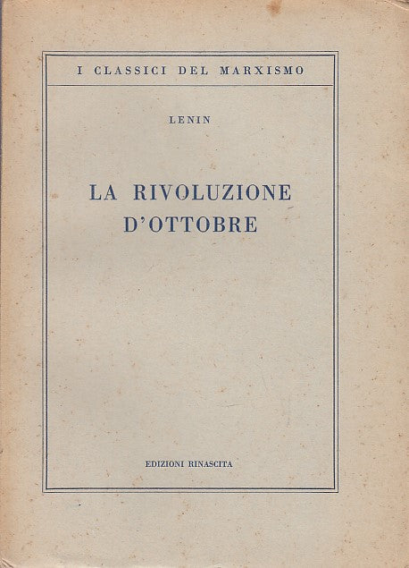 LS- LA RIVOLUZIONE D'OTTOBRE - LENIN - RINASCITA - MARXISMO -- 1956 - B - YDS565