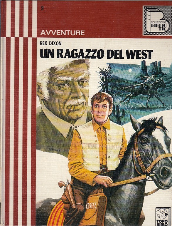 LB- UN RAGAZZO NEL FAR WEST - DIXON - FABBRI - TOPO BIBLO -- 1973- C- YDS550