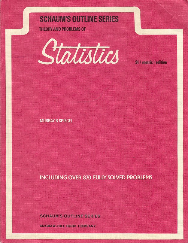 LZ- STATISTICS SCHAUM'S OUTLINE SERIES - SPIEGEL- McGRAW HILL--- 1972- B- YDS557