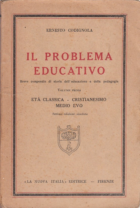 LZ- IL PROBLEMA EDUCATIVO- CODIGNOLA- LA NUOVA ITALIA--- 1941- CS- ZDS528