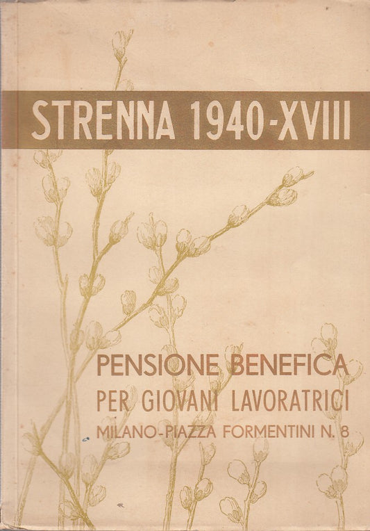 LN- STRENNA 1940 XVIII PENSIONE GIOVANI LAVORATRICI-- MILANO--- 1940- B- ZDS303