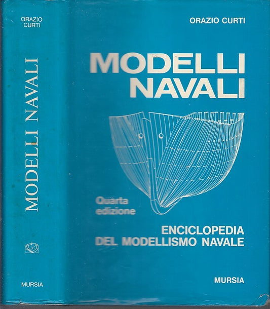 LZ- MODELLI NAVALI MODELLISMO - ORAZIO CURTI - MURSIA --- 1971- CS- YDS564