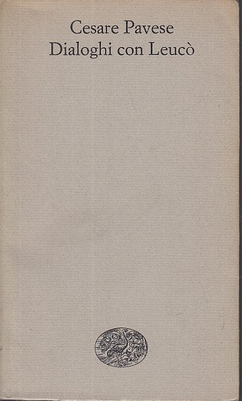 LN- DIALOGHI CON LEUCO' - CESARE PAVESE - EINAUDI --- 1968 - B - YDS56 –  lettoriletto
