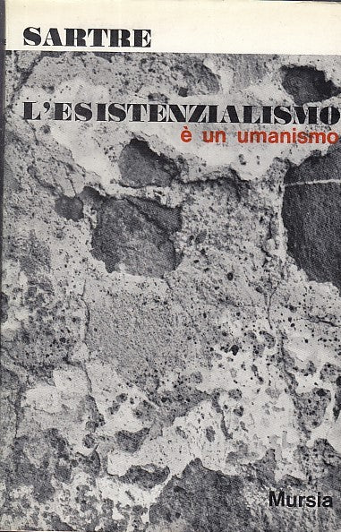 LZ- L'ESISTENZIALISMO E' UMANISMO - SARTRE - MURSIA --- 1970 - B - YDS566