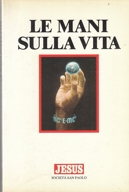 LD- LE MANI SULLA VITA-- JESUS- SOCIETA' SAN PAOLO-- 1990- B- ZDS533