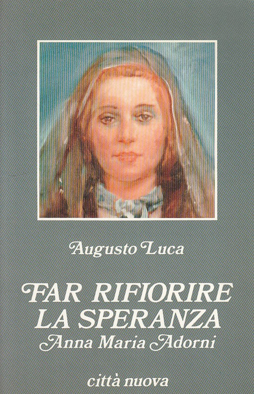 LD- FAR RIFIORIRE LA SPERANZA ADORNI- LUCA- CITTA' NUOVA--- 1986- B- ZDS541