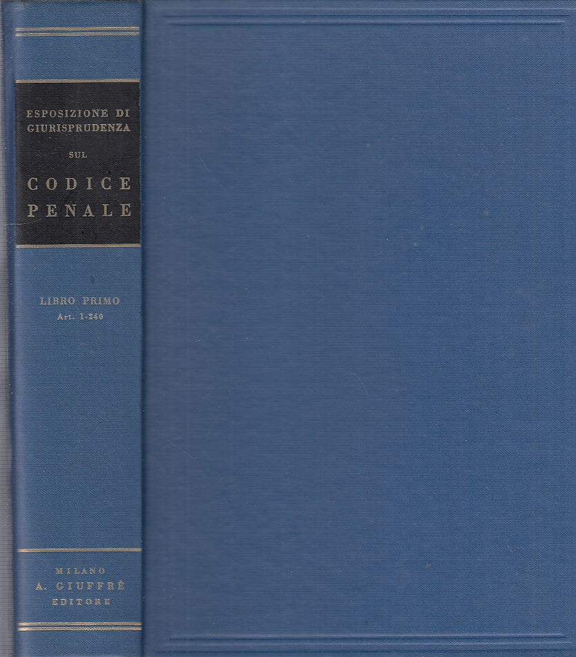 LZ- ESPOSIZIONE CODICE PENALE LIBRO PRIMO-- GIUFFRE'--- 1972- C- ZDS336