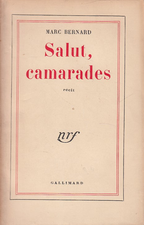 LN- SALUT, CAMARADES IN FRANSECE - BERNARD - GALLIMARD --- 1955 - B - ZDS202