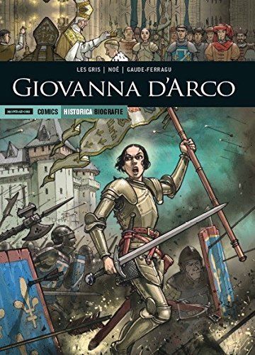 FV- HISTORICA BIOGRAFIE N.13 GIOVANNA D'ARCO-- MONDADORI COMICS - 2018 - C - PDX