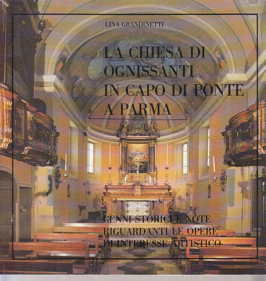 LS- CHIESA OGNISSANTI IN CAPO DI PONTE OPERE -- PARMA --- 1982 - B - WPR