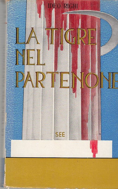 LN- LA TIGRE NEL PARTENONE- IDEO RIGHI- SEE--- 1963- B- ZFF92