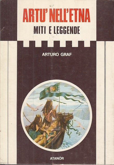 LS- ARTU' NELL'ETNA MITI E LEGGENDE - ARTURO GRAF - ATANOR --- 1980 - BS - XDS23