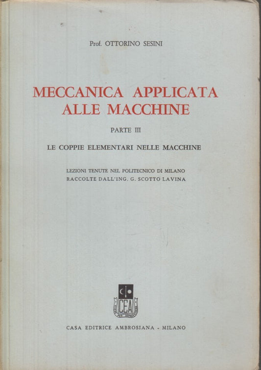 LZ- MECCANICA APPLICATA ALLE MACCHINE III - SESINI- AMBROSIANA--- 1960- B- XDS23