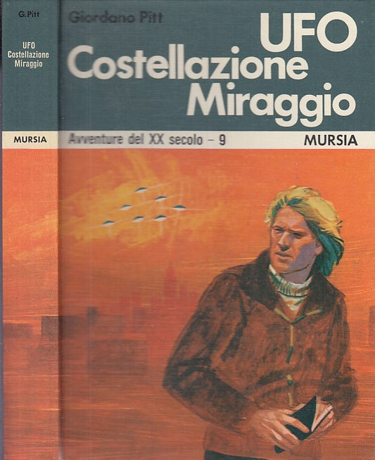 LB- UFO COSTELLAZIONE MIRAGGIO - GIORDANO PITT - MURSIA --- 1975 - C - RGZ