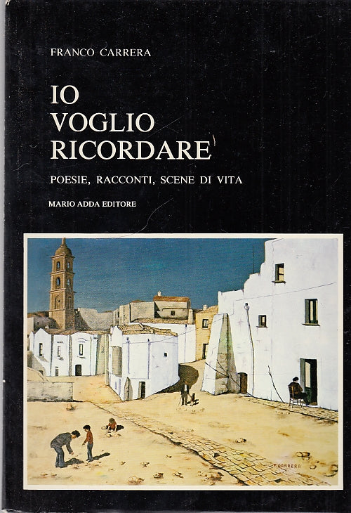 LN- IO VOGLIO RICORDARE POESIE RACCONTI- CARRERA- MARIO ADDA--- 1981 - B - ZDS72