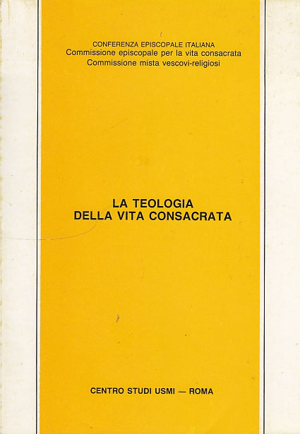 LD- LA TEOLOGIA DELLA VITA CONSACRATA -- USMI ROMA --- 1990 - B - ZDS170