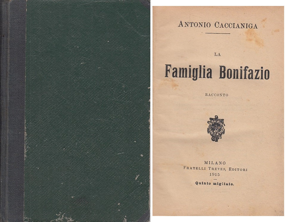 LN- FAMIGLIA BONIFAZIO - ANTONIO CACCIANIGA - TREVES --- 1915 - C - YDS162