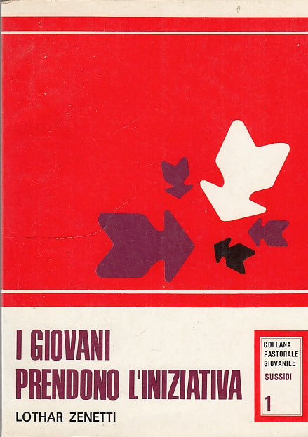 LD- I GIOVANI PRENDONO L'INIZIATIVA- ZENETTI- LDC- PASTORALE-- 1967 - B - YDS471