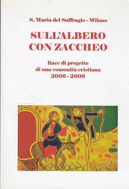 LD- SULL'ALBERO CON ZACCHEO 2006/09 -- S.MARIA SUFFRAGIO --- 2005 - B - YDS575