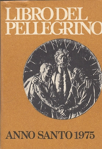 LD- LIBRO DEL PELLEGRINO ANNO SANTO 1975 -- VATICANA --- 1974 - B - YDS567