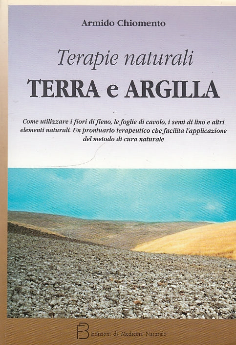 LZ- TERAPIE NATURALI TERRA E ARGILLA- CHIOMENTO- BACCICHETTI--- 1995- B - YDS584