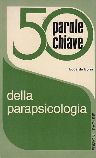 LS- 50 PAROLE CHIAVE DELLA PARAPSICOLOGIA- BORRA - PAOLINE --- 1980 - B - YDS584