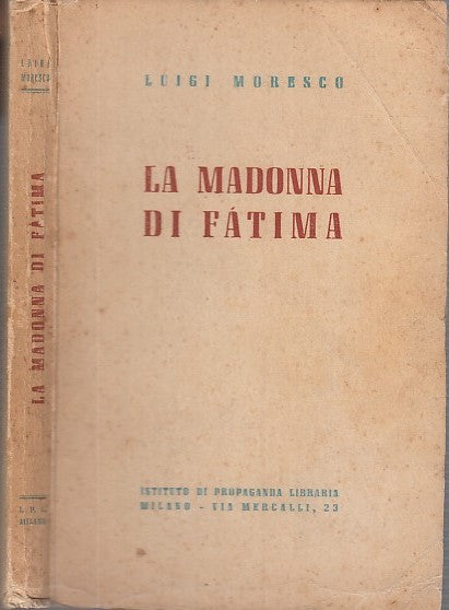 LD- IL VANGELO DI FATIMA - LUIGI MORESCO- PROPAGANDA LIBRARIA--- 1942- B- YDS589