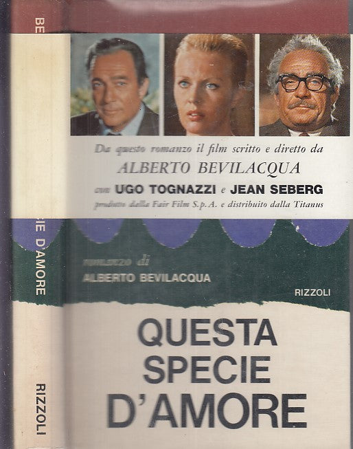 LN- QUESTA SPECIE D'AMORE CON FASCETTA - BEVILACQUA - RIZZOLI--- 1972- CS- XDS26