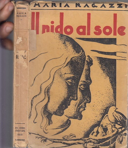 LD- IL NIDO AL SOLE - MARIA RAGAZZI - PRO CIVITATE CRISTIANA --- 1939- B- YFS599