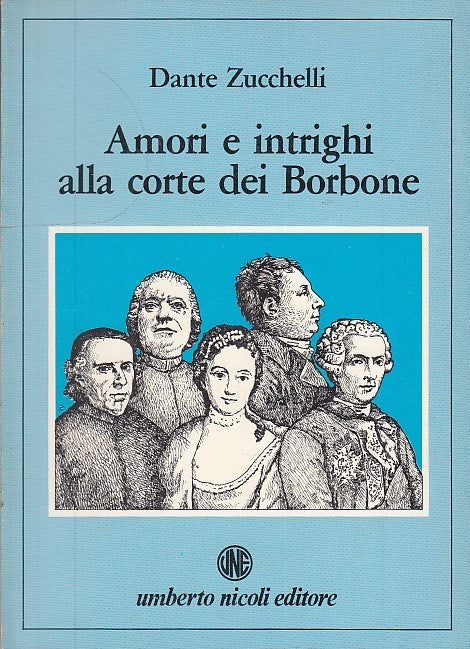 LS- AMORI E INTRIGHI ALLA CORTE DEI BORBONE- ZUCCHELLI- NICOLI--- 1982- C- XFS27