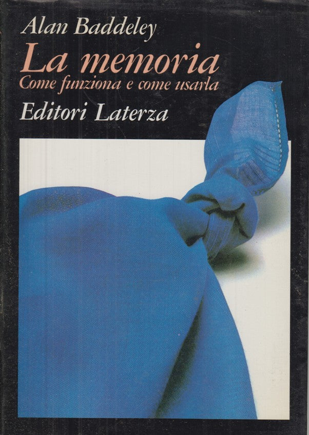 LZ- LA MEMORIA COME FUNZIONA COME USARLA - BADDELEY- LATERZA--- 1984- BS- YFS598