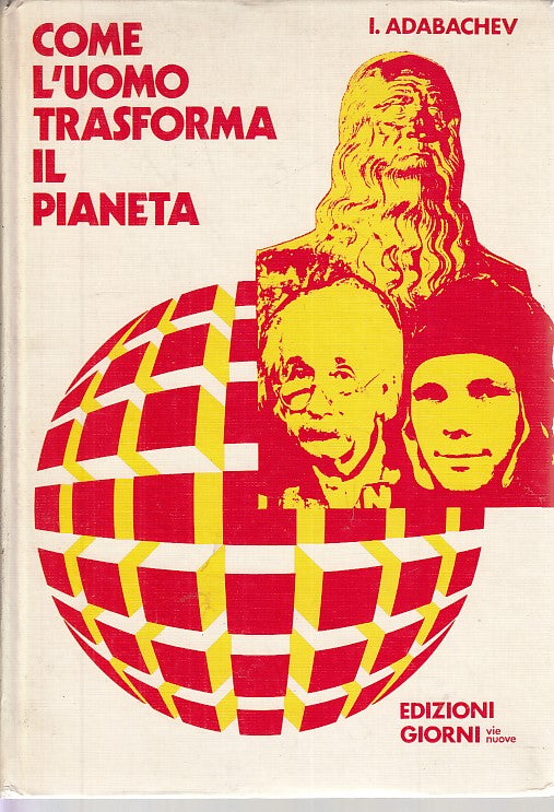 LZ- COME L'UOMO TRASFORMA IL PIANETA - ADABACHEV - DI GIORNI --- 1971- C- YFS599