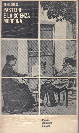 LZ- PASTEUR E LA SCIENZA MODERNA - DUBOS - EINAUDI- BIBLIOTECA-- 1964- B- YFS597