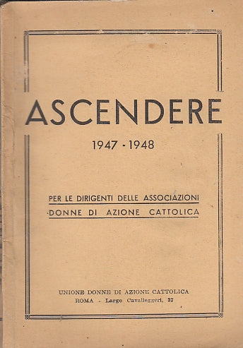 LD- ASCENDERE 1947/48 -- UNIONE DONNE AZIONE CATTOLICA --- 1947 - B - YDS590
