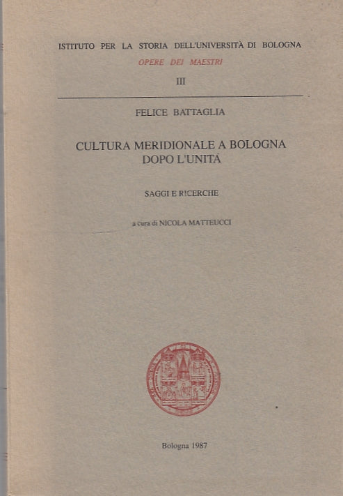 LS- CULTURA MERIDIONALE A BOLOGNA DOPO L'UNITA' -- BOLOGNA --- 1987 - B - YDS592