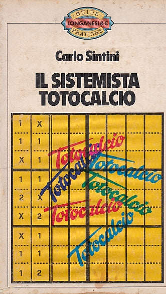 LZ- IL SISTEMISTA TOTOCALCIO - SINTINI - LONGANESI --- 1979 - B - YFS596