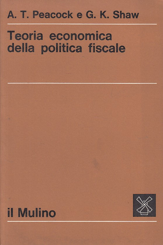 LZ- TEORIA ECONOMICA POLITICA FISCALE -- MULINO - ECONOMIA -- 1972 - B - YFS628