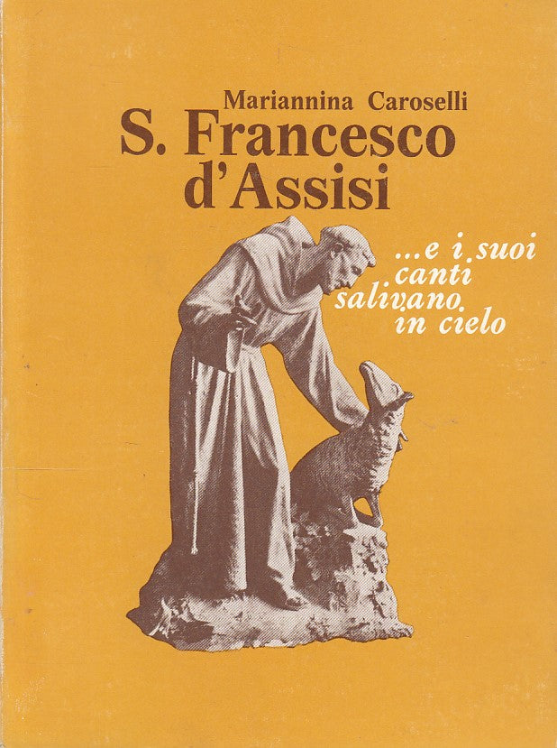 LD- S. FRANCESCO D'ASSISSI I CANTI SALIVANO IN CIELO-- PARMA--- 1982- B - YFS628