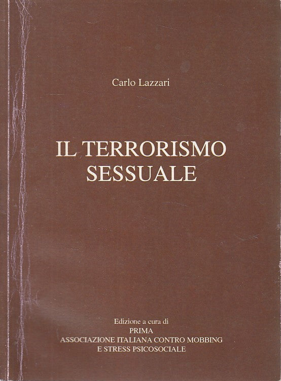 LS- IL TERRORISMO SESSUALE - CARLO LAZZARI - PRIMA -- 1a ED. - 1997 - B - ZFS646