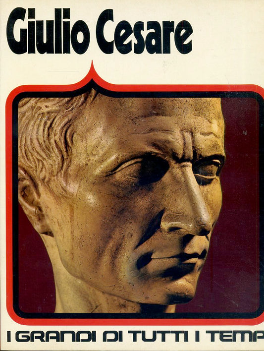 LS- GIULIO CESARE -- MONDADORI- I PIU' GRANDI TI TUTTI I TEMPI-- 1976- B- ZFS490