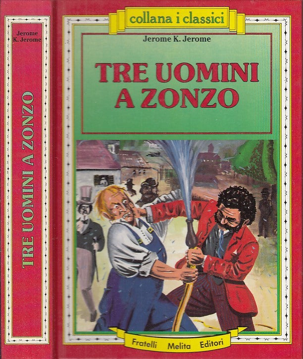 LB- TRE UOMINI A ZONZO - JEROME - FRATELLI MELITA - CLASSICI -- 1987 - C - RGZ