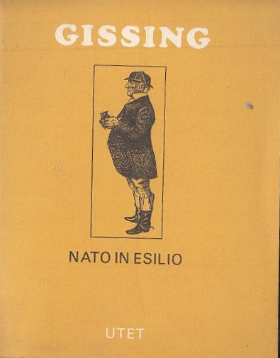 LN- NATO IN ESILIO - GEORGE GISSING - UTET- ROMANZI STRANIERI -- 1969- B- YFS629