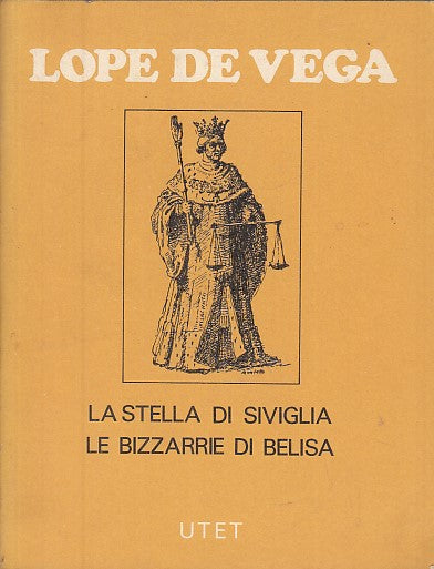 LN- LA STELLA DI SIVIGLIA BIZZARRIE BELSA- LOPE DE VEGA- UTET--- 1969- B- YFS629