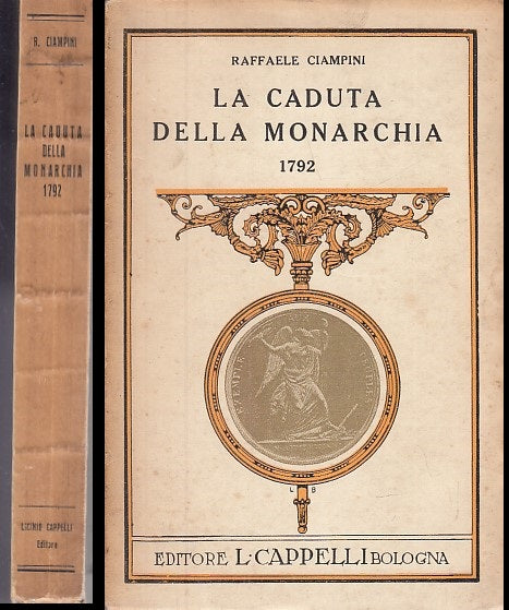 LS- LA CADUTA DELLA MONARCHIA 1792 - CIAMPINI - CAPPELLI --- 1934 - B - XFS30