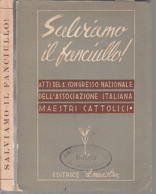 LZ- SALVIAMO IL FANCIULLO ATTI CONGRESSO -- IL MAESTRO --- 1947- B- XFS31